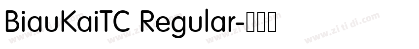 BiauKaiTC Regular字体转换 BiauKaiTC Regular字体转换